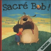 Sacre Bob !