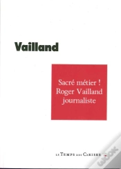 Capa do artigo Sacre Metier,Roger Vailland Journaliste