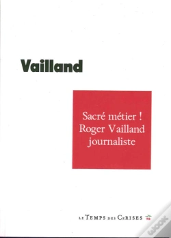 Capa do artigo Sacre Metier,Roger Vailland Journaliste