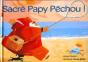 Sacré Papy Pêchou ! - Preview