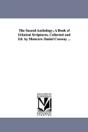 Sacred Anthology; A Book Of Ethnical Scriptures, Collected And Ed. By Moncure Daniel Conway ... - Preview