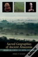 Sacred Geographies Of Ancient Amazonia