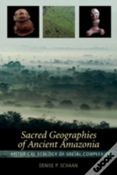 Sacred Geographies Of Ancient Amazonia