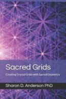 Sacred Grids: Creating Crystal Grids Wit