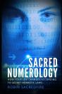 Sacred Numerology: How Your Life Changes - Preview