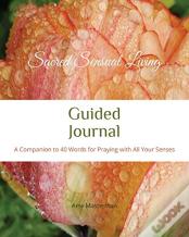 Sacred Sensual Living Guided Journal
