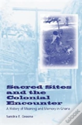 Sacred Sites And The Colonial Encounter