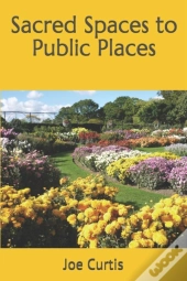 Sacred Spaces To Public Places