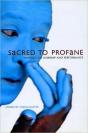 Sacred To Profane - Writings On Worship And Performance - Preview