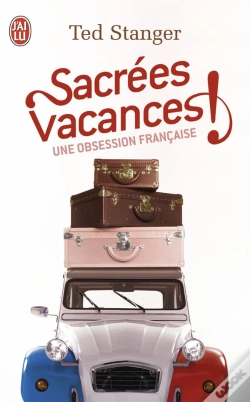 Capa do artigo Sacrées Vacances ! Une Obsession Française