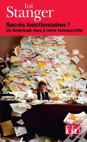 Sacrés Fonctionnaires ! Un Américain Face À Notre Bureaucratie