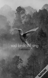 Sad Birds Still Sing