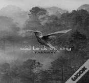 Sad Birds Still Sing