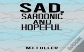 Sad, Sardonic And Hopeful