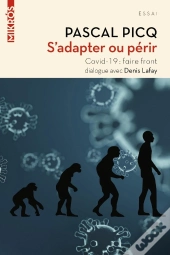 S'Adapter Ou Périr, Covid-19 : Faire Front ; Dialogue Avec Denis Lafay