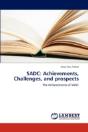 Sadc: Achievements, Challenges, And Prospects - Preview