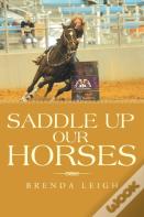 Saddle Up Our Horses