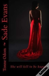 Sade Evans: She Will Kill To Be Happy.