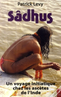 Capa do artigo Sâdhus ; Un Voyage Initiatique Chez Les Ascètes De L'Inde