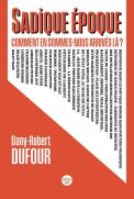 Sadique Époque : Comment En Sommes-Nous Arrivés Là ?