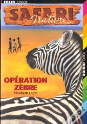 Safari Nature T.6 ; Opération Zèbre