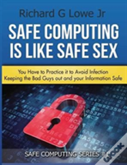 Safe Computing Is Like Safe Sex