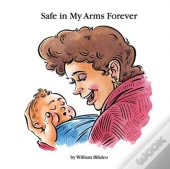 Safe In My Arms Forever