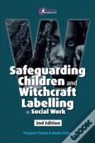 Safeguarding Children And Witchcraft Labelling In Social Work