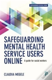 Safeguarding Mental Health Service Users Online