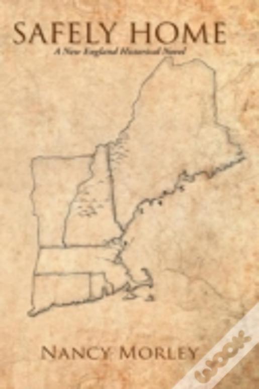 Safely Home: A New England Historical Novel