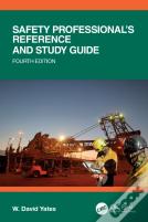 Safety Professional'S Reference And Study Guide, Fourth Edition