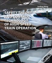Safety Theory And Control Technology Of High-Speed Train Operation