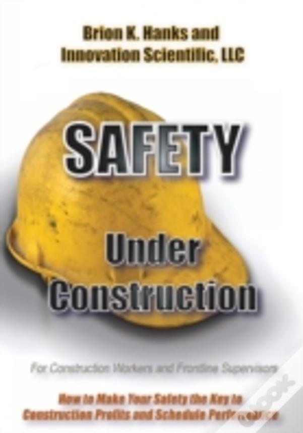 Safety Under Construction