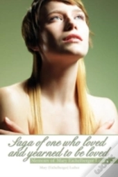 Saga Of One Who Loved And Yearned To Be Loved