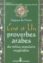 Sagesse De L'Islam ; Cent Et Un Proverbes Arabes Du Milieu Populaire Maghr2bin - Preview