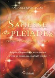 Sagesse Des Pléiades ; Pour Un Monde En Chaos