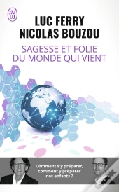 Sagesse Et Folie Du Monde Qui Vient