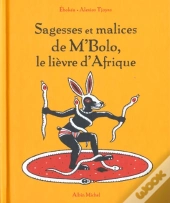Sagesses Et Malices De M'Bolo ; Le Lievre D'Afrique