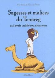 Sagesses Et Malices Du Touareg Qui Avait Oublié Son Chameau