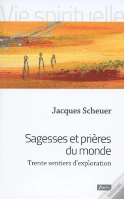 Capa do artigo Sagesses Et Prières Du Monde : Trente Sentiers D'Exploration