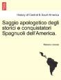 Saggio Apologetico Degli Storici E Conquistatori Spagnuoli Dell'America. - Preview