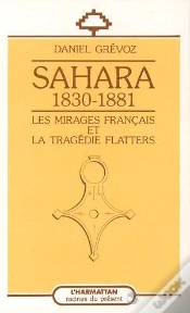 Capa do artigo Sahara, 1830-1881 ; Les Mirages Francais Et La Tragedie Flatters