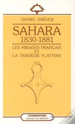 Capa do artigo Sahara, 1830-1881 ; Les Mirages Francais Et La Tragedie Flatters