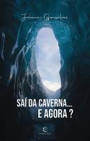 Saí da Caverna… e Agora?