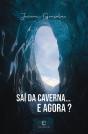 Saí da Caverna… e Agora? - Preview