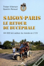 Capa do artigo Saigon Paris ; Le Retour De Bucéphale ; 44 000 Km Autour Du Monde En 2 Cv