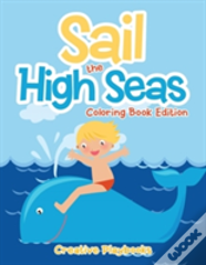 Sail The High Seas Coloring Book Edition