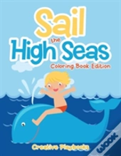 Sail The High Seas Coloring Book Edition
