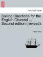 Sailing Directions For The English Channel ... Second Edition (Revised). - Preview