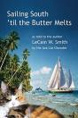Sailing South 'Til The Butter Melts - Preview